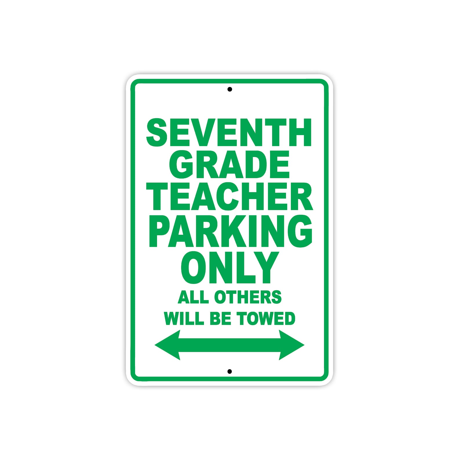 Seventh Grade Teacher Parking Only All Others Will Be Towed Aluminum Metal Sign Plate