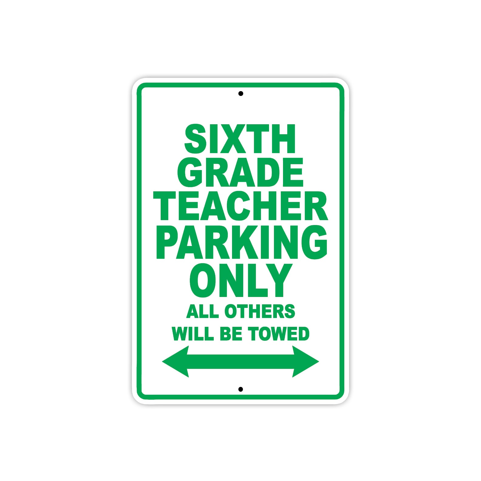 Sixth Grade Teacher Parking Only All Others Will Be Towed Aluminum Metal Sign Plate