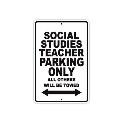 Social Studies Teacher Parking Only All Others Will Be Towed Aluminum Metal Sign Plate