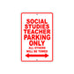 Social Studies Teacher Parking Only All Others Will Be Towed Aluminum Metal Sign Plate