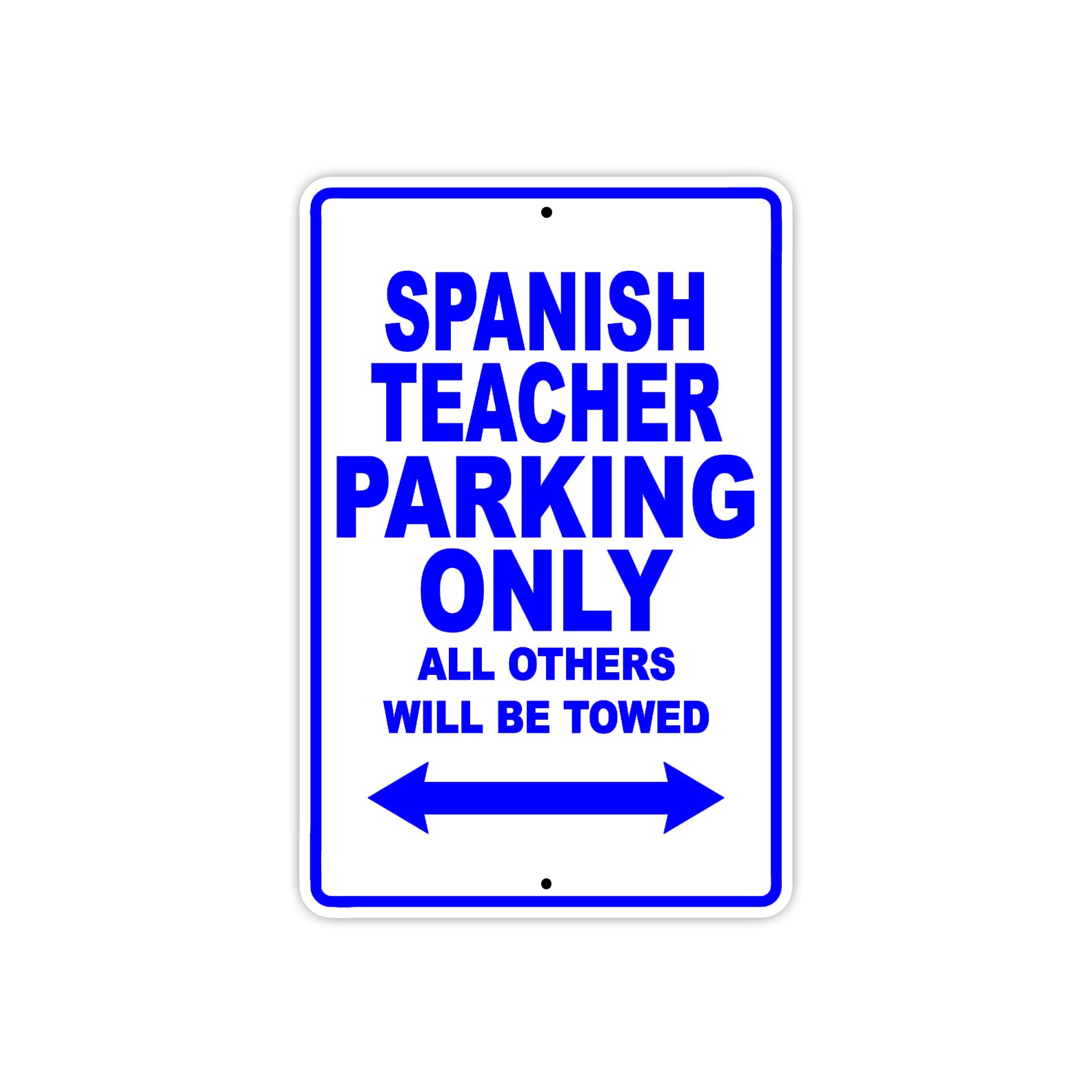 Spanish Teacher Parking Only All Others Will Be Towed Aluminum Metal Sign Plate