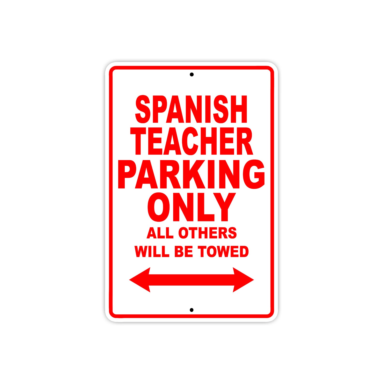 Spanish Teacher Parking Only All Others Will Be Towed Aluminum Metal Sign Plate