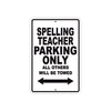 Spelling Teacher Parking Only All Others Will Be Towed Aluminum Metal Sign Plate
