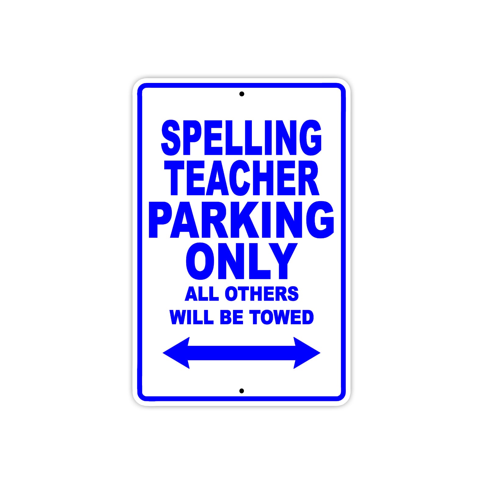 Spelling Teacher Parking Only All Others Will Be Towed Aluminum Metal Sign Plate