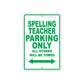 Spelling Teacher Parking Only All Others Will Be Towed Aluminum Metal Sign Plate