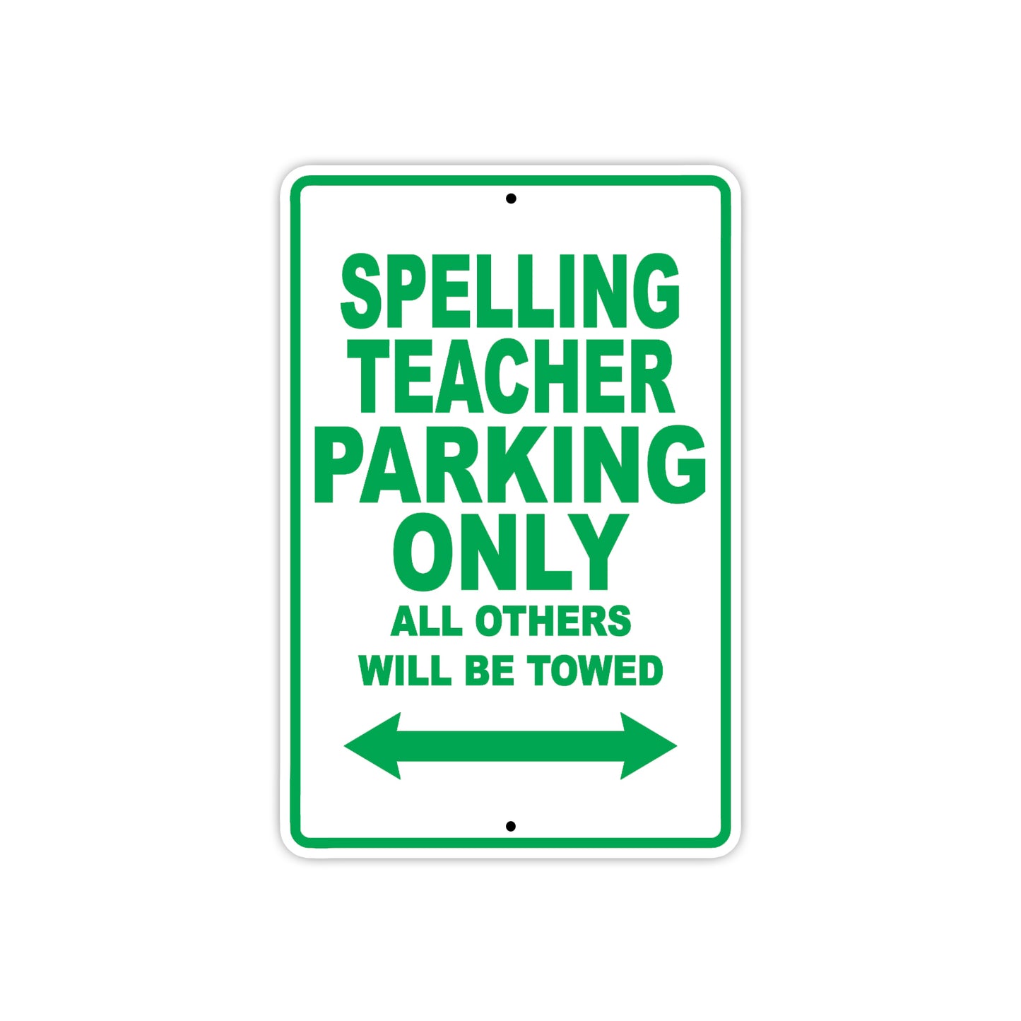 Spelling Teacher Parking Only All Others Will Be Towed Aluminum Metal Sign Plate