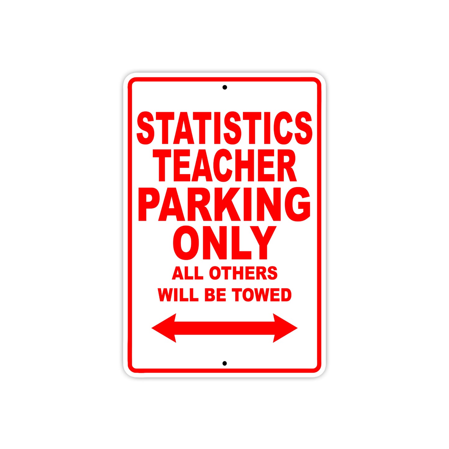 Statistics Teacher Parking Only All Others Will Be Towed Aluminum Metal Sign Plate