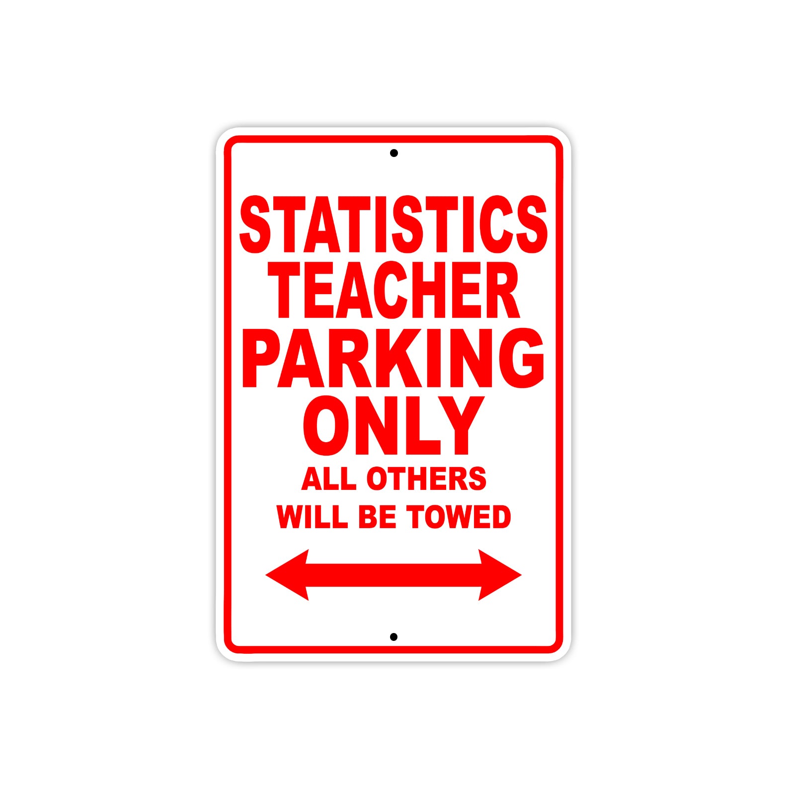 Statistics Teacher Parking Only All Others Will Be Towed Aluminum Metal Sign Plate