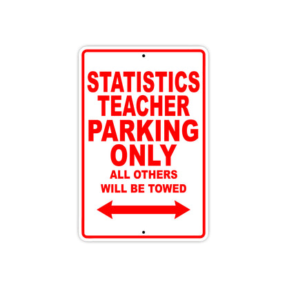 Statistics Teacher Parking Only All Others Will Be Towed Aluminum Metal Sign Plate