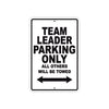 Team Leader Parking Only All Others Will Be Towed Aluminum Metal Sign Plate