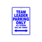 Team Leader Parking Only All Others Will Be Towed Aluminum Metal Sign Plate