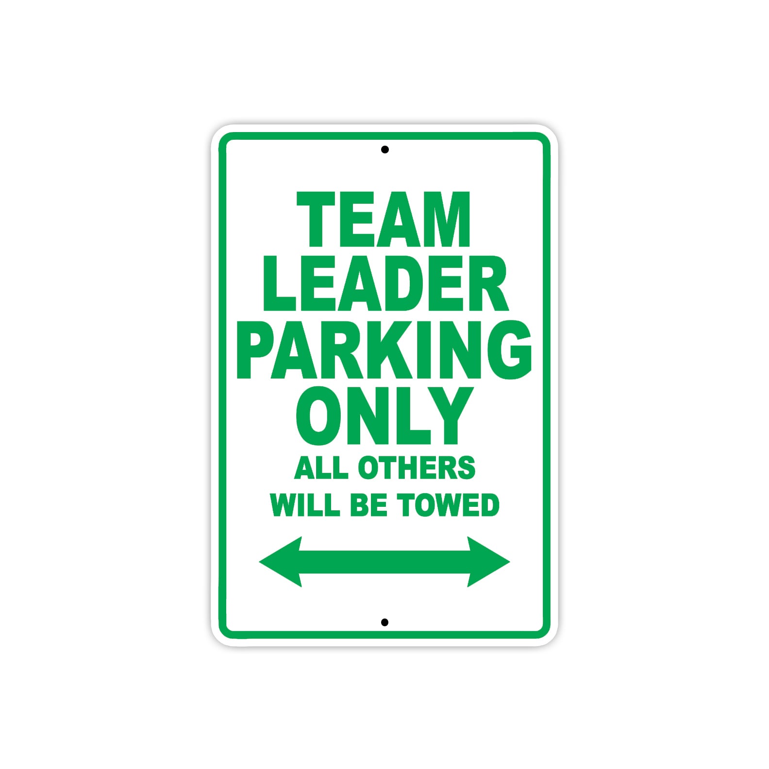 Team Leader Parking Only All Others Will Be Towed Aluminum Metal Sign Plate