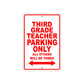 Third Grade Teacher Parking Only All Others Will Be Towed Aluminum Metal Sign Plate