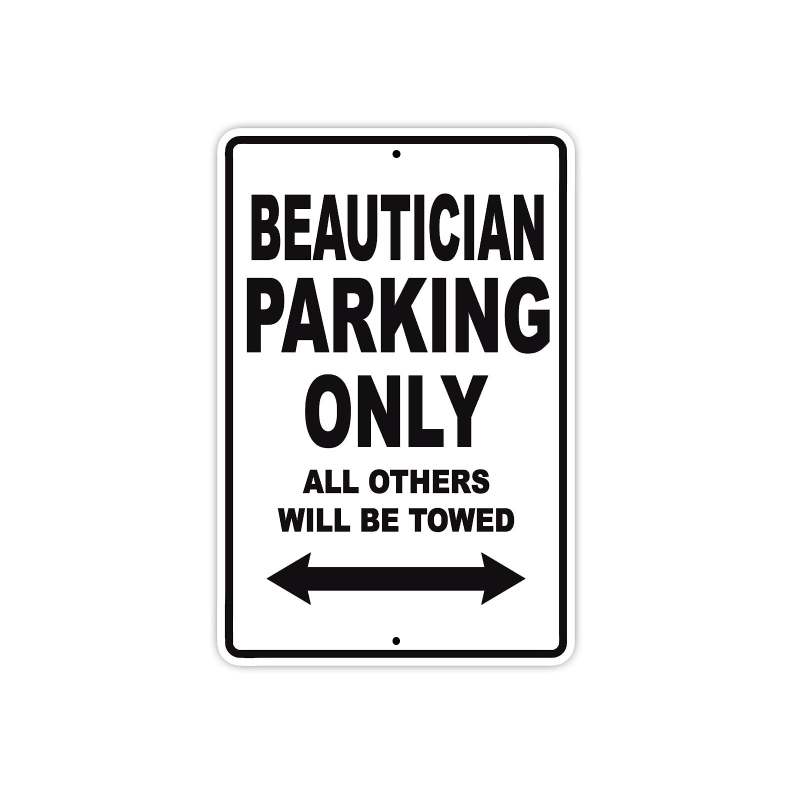 Beautician Parking Only All Others Will Be Towed Aluminum Metal Sign Plate
