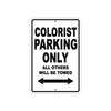 Colorist Parking Only All Others Will Be Towed Aluminum Metal Sign Plate
