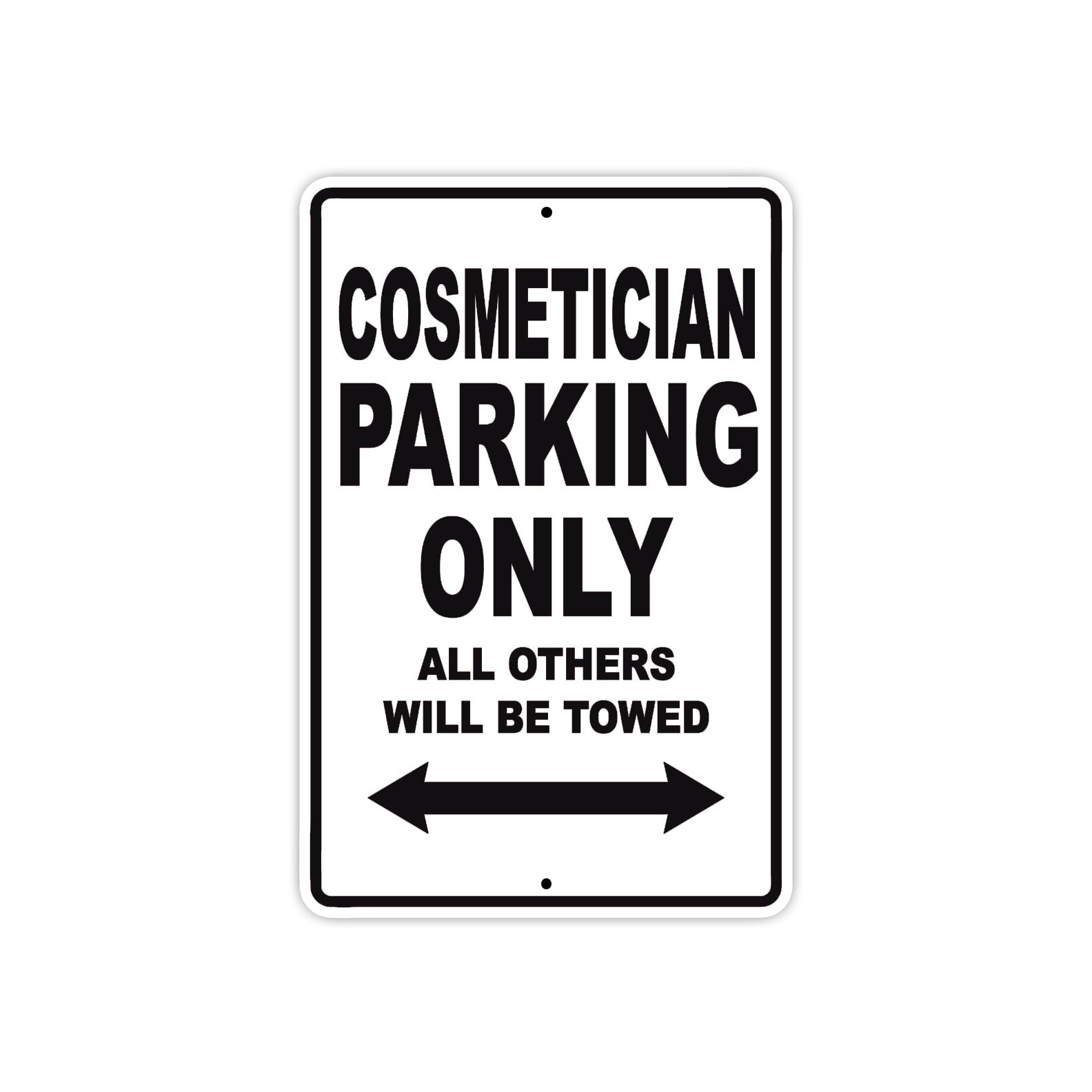 Cosmetician Parking Only All Others Will Be Towed Aluminum Metal Sign Plate