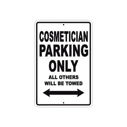 Cosmetician Parking Only All Others Will Be Towed Aluminum Metal Sign Plate