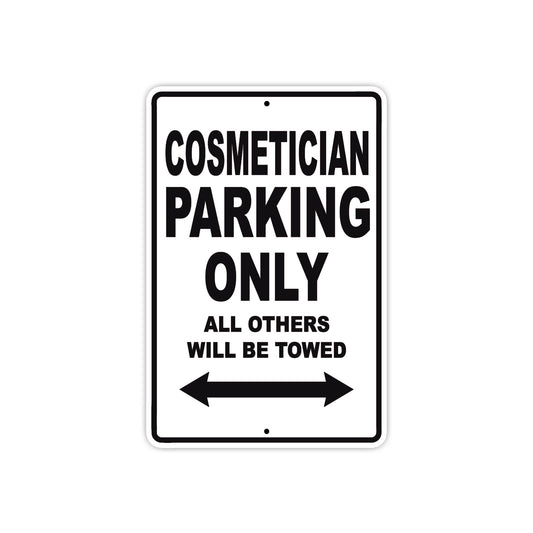 Cosmetician Parking Only All Others Will Be Towed Aluminum Metal Sign Plate