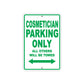 Cosmetician Parking Only All Others Will Be Towed Aluminum Metal Sign Plate