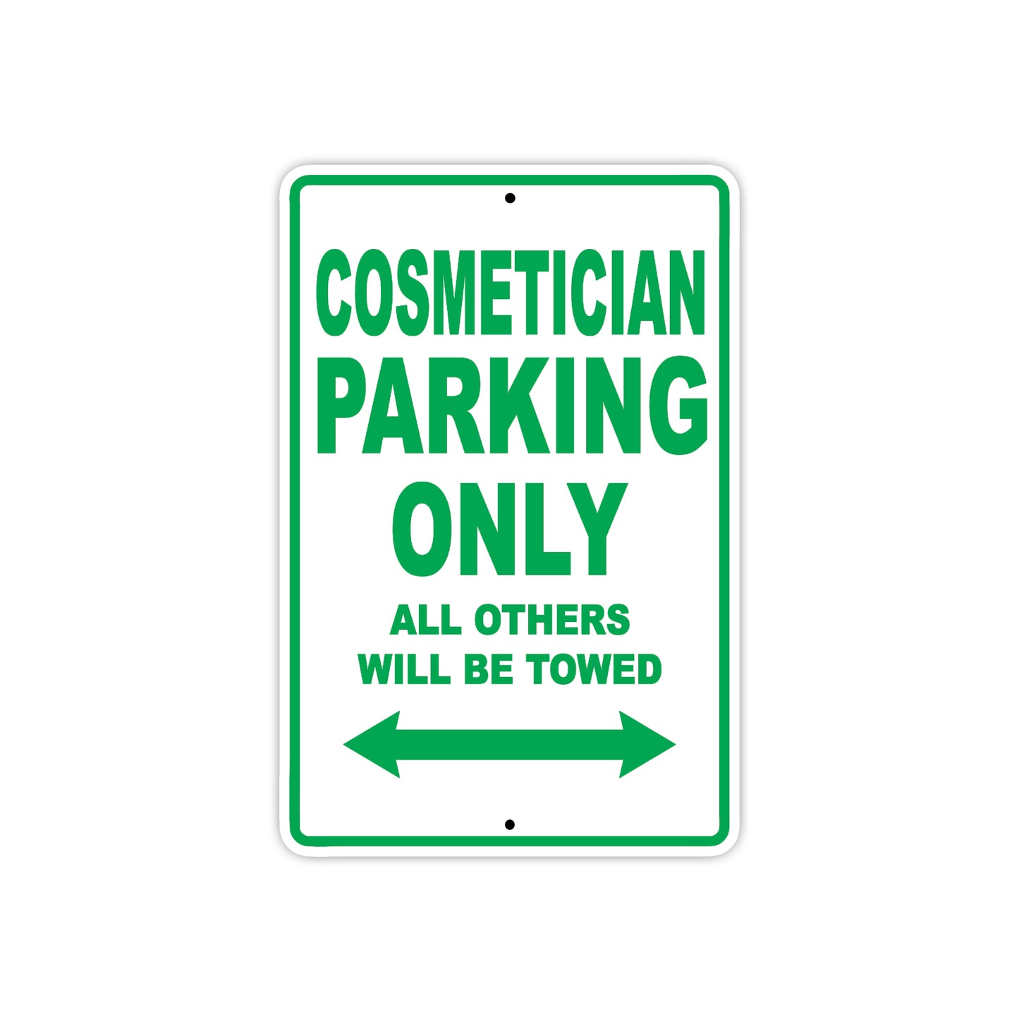 Cosmetician Parking Only All Others Will Be Towed Aluminum Metal Sign Plate
