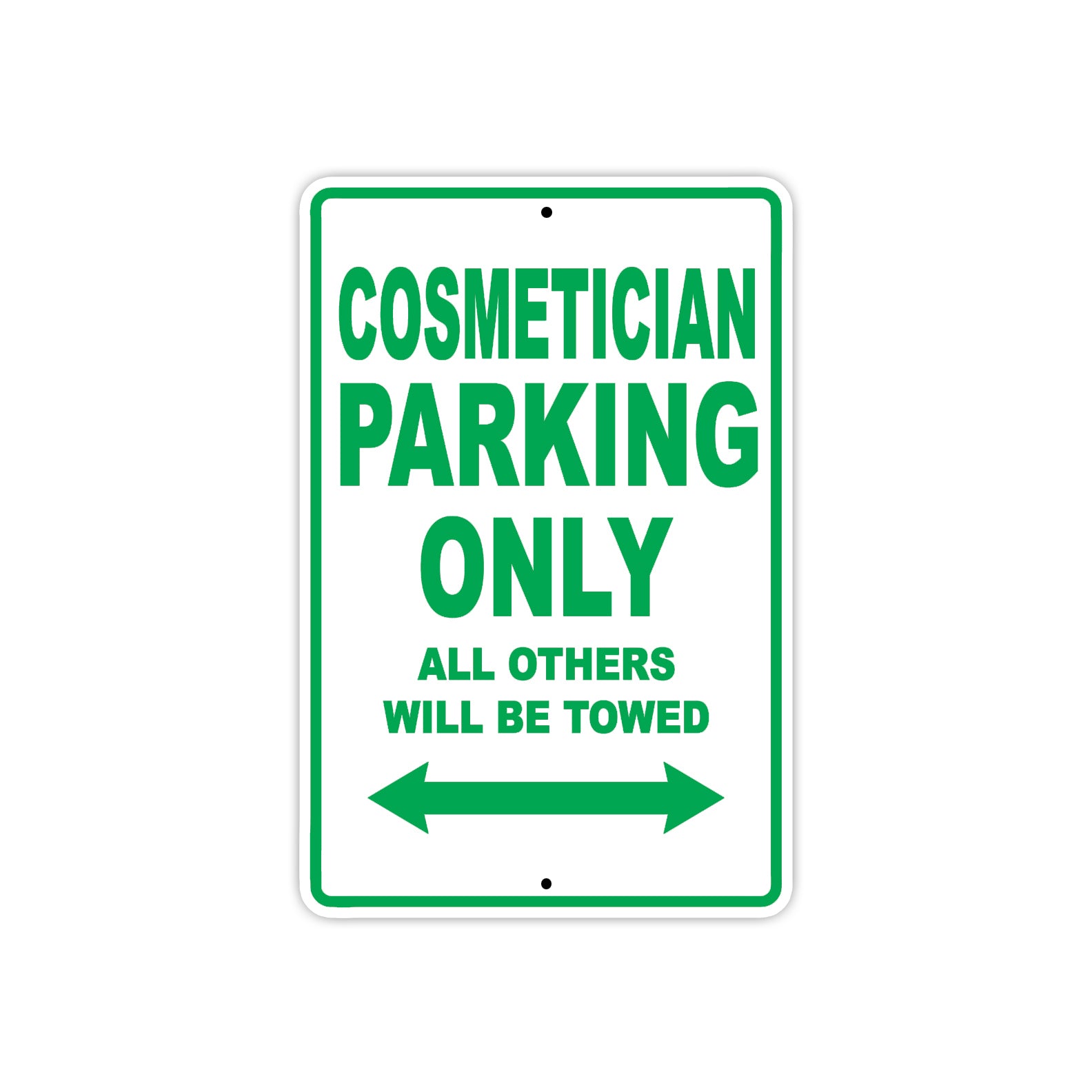 Cosmetician Parking Only All Others Will Be Towed Aluminum Metal Sign Plate