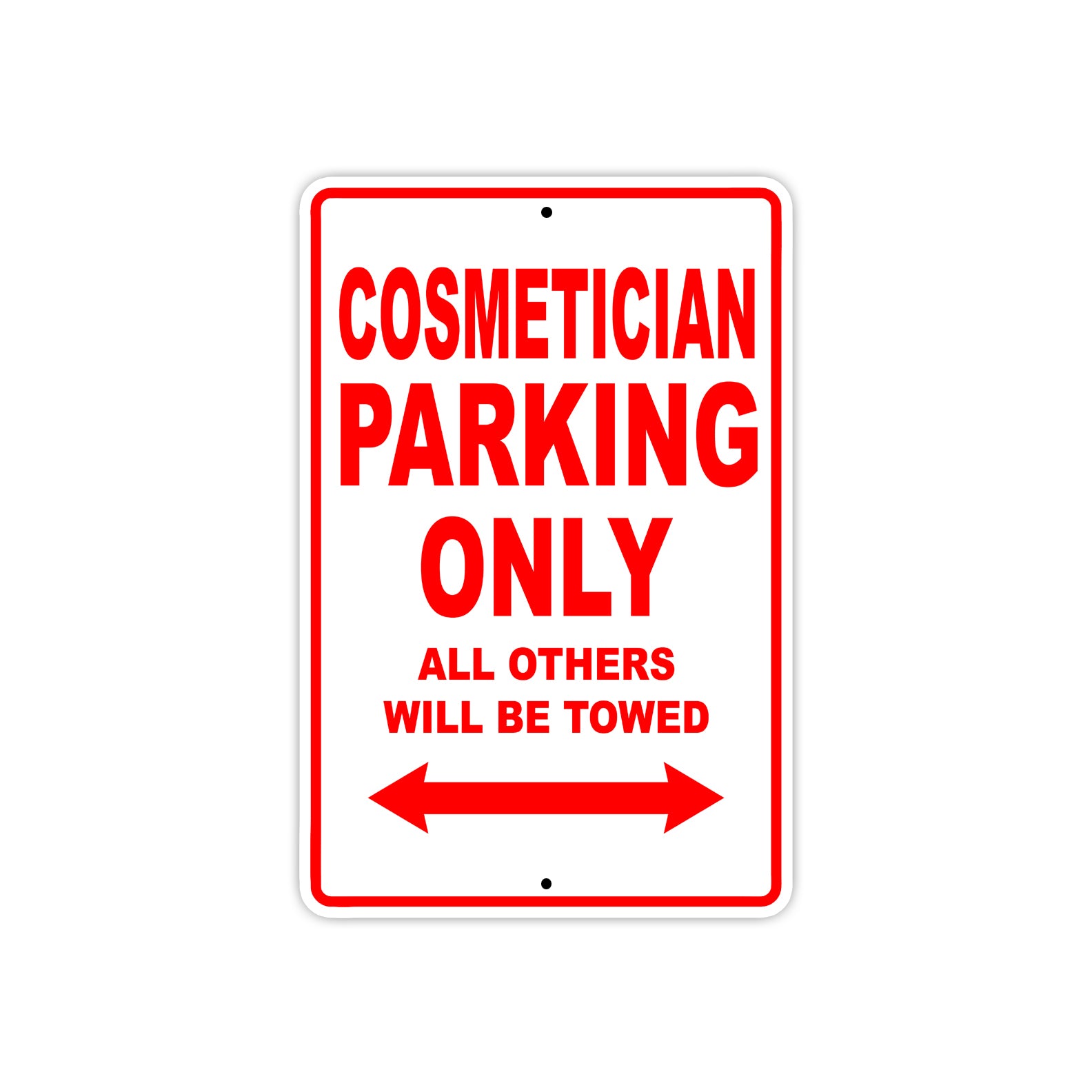 Cosmetician Parking Only All Others Will Be Towed Aluminum Metal Sign Plate