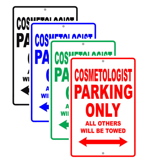 Cosmetologist Parking Only All Others Will Be Towed Aluminum Metal Sign Plate
