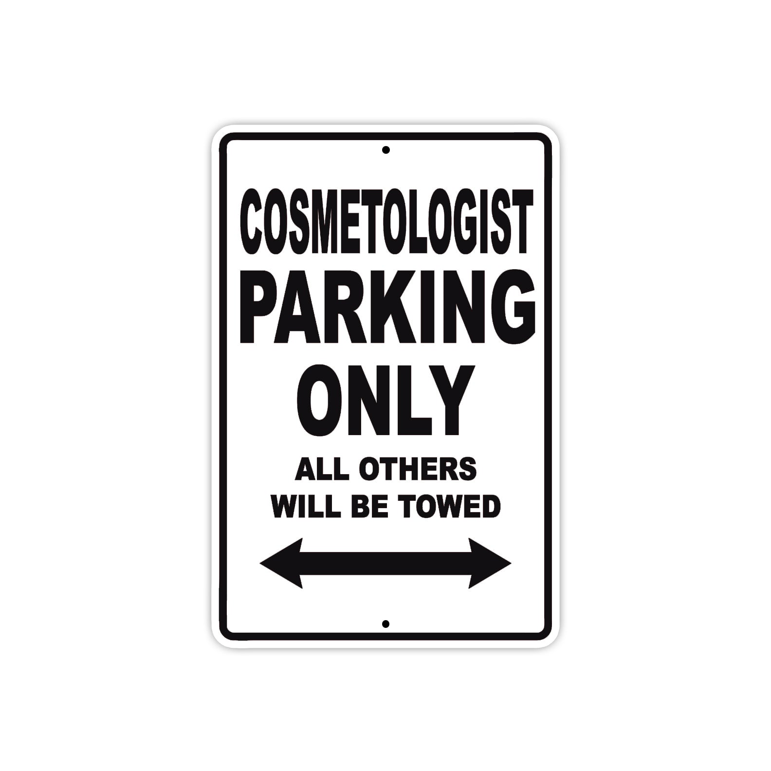 Cosmetologist Parking Only All Others Will Be Towed Aluminum Metal Sign Plate