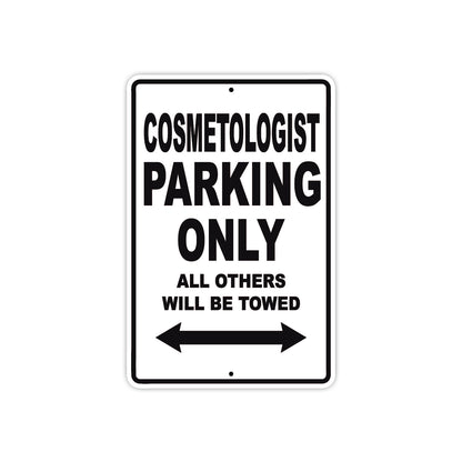 Cosmetologist Parking Only All Others Will Be Towed Aluminum Metal Sign Plate