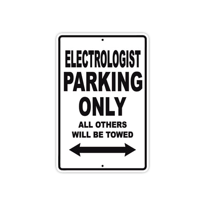 Electrologist Parking Only All Others Will Be Towed Aluminum Metal Sign Plate