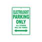 Electrologist Parking Only All Others Will Be Towed Aluminum Metal Sign Plate