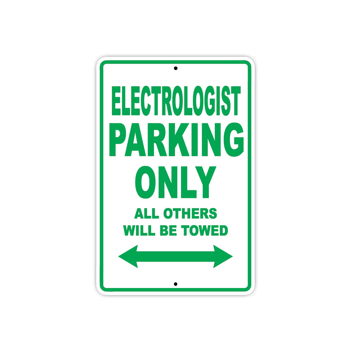 Electrologist Parking Only All Others Will Be Towed Aluminum Metal Sign Plate