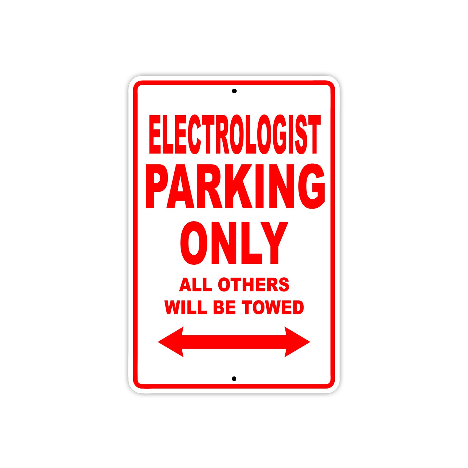 Electrologist Parking Only All Others Will Be Towed Aluminum Metal Sign Plate