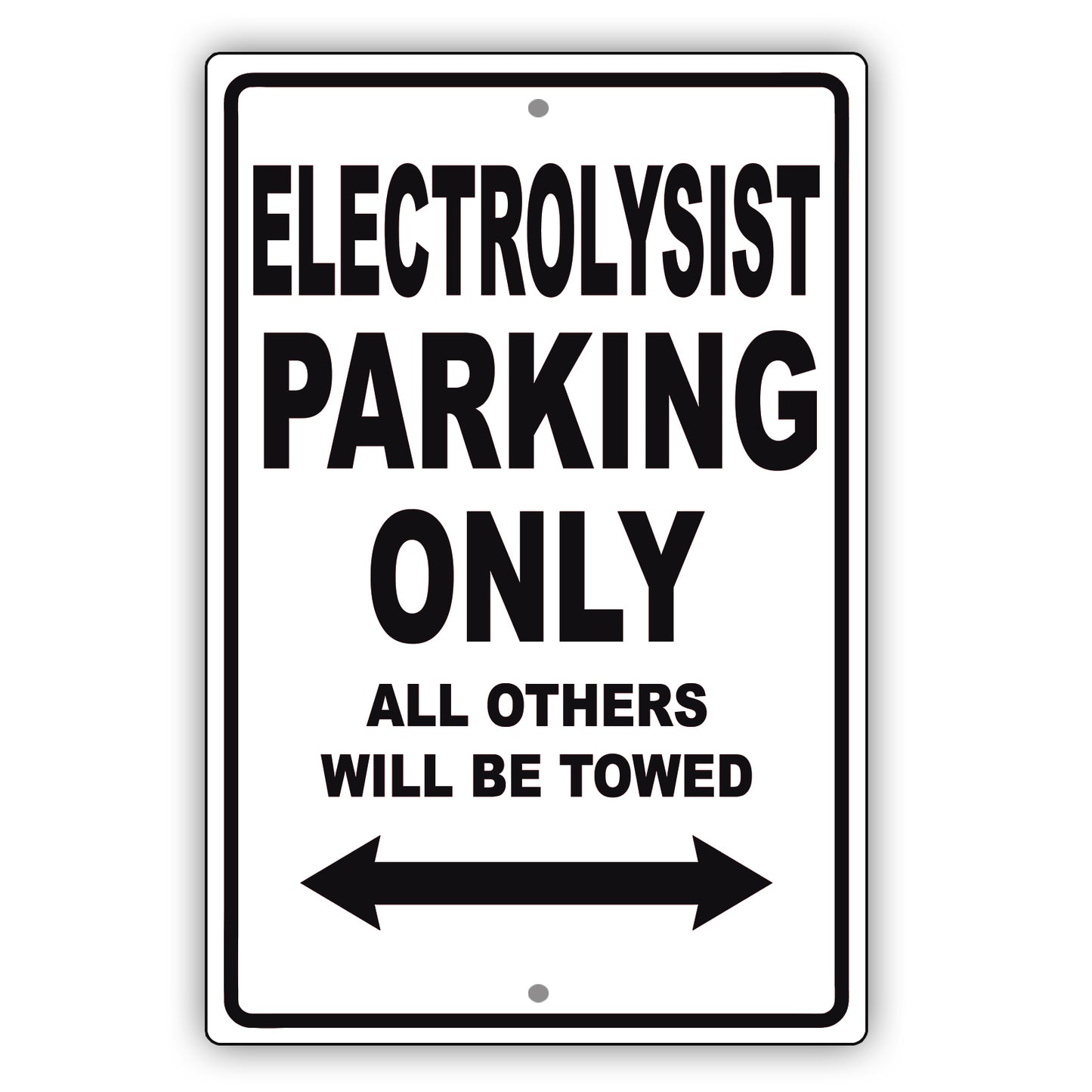 Electrolysist Parking Only All Others Will Be Towed Aluminum Metal Sign Plate