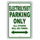Electrolysist Parking Only All Others Will Be Towed Aluminum Metal Sign Plate