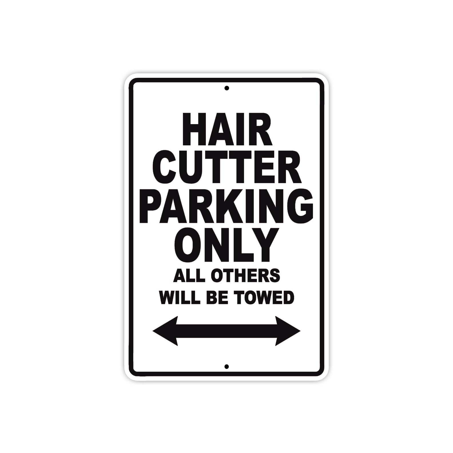 Hair Cutter Parking Only All Others Will Be Towed Aluminum Metal Sign Plate