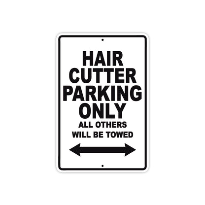 Hair Cutter Parking Only All Others Will Be Towed Aluminum Metal Sign Plate