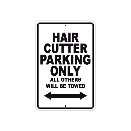 Hair Cutter Parking Only All Others Will Be Towed Aluminum Metal Sign Plate