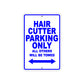 Hair Cutter Parking Only All Others Will Be Towed Aluminum Metal Sign Plate