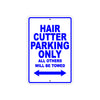 Hair Cutter Parking Only All Others Will Be Towed Aluminum Metal Sign Plate