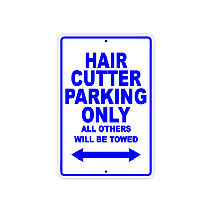 Hair Cutter Parking Only All Others Will Be Towed Aluminum Metal Sign Plate