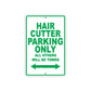 Hair Cutter Parking Only All Others Will Be Towed Aluminum Metal Sign Plate