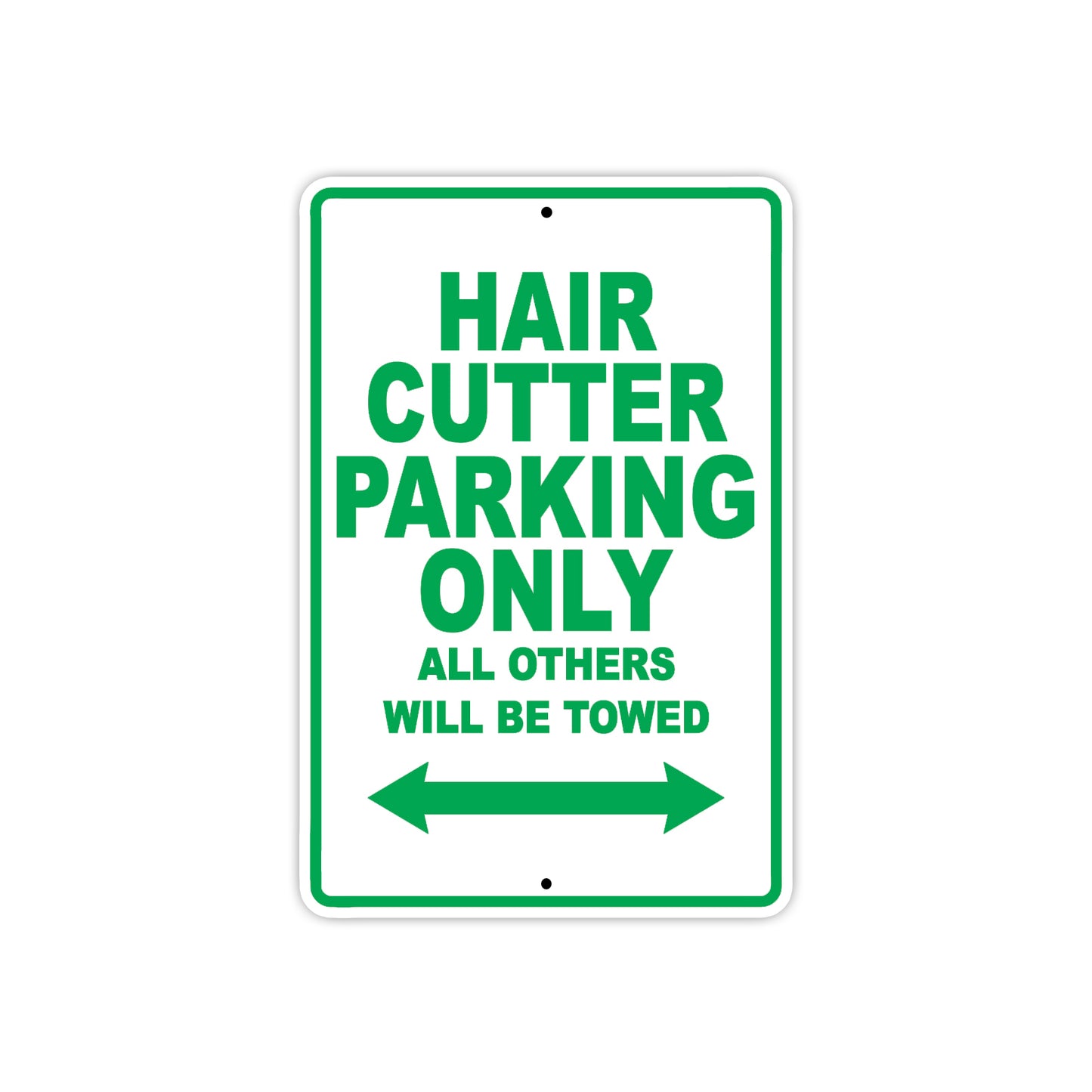 Hair Cutter Parking Only All Others Will Be Towed Aluminum Metal Sign Plate
