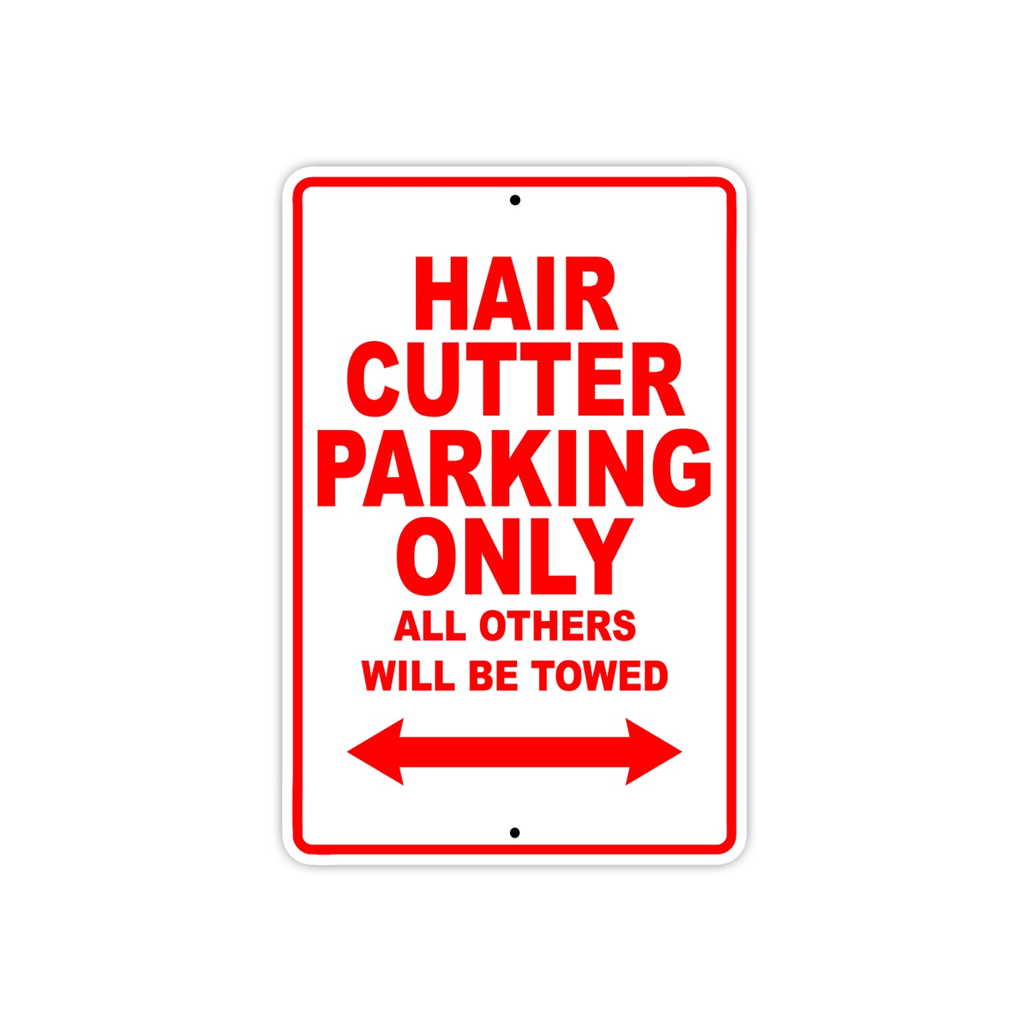 Hair Cutter Parking Only All Others Will Be Towed Aluminum Metal Sign Plate