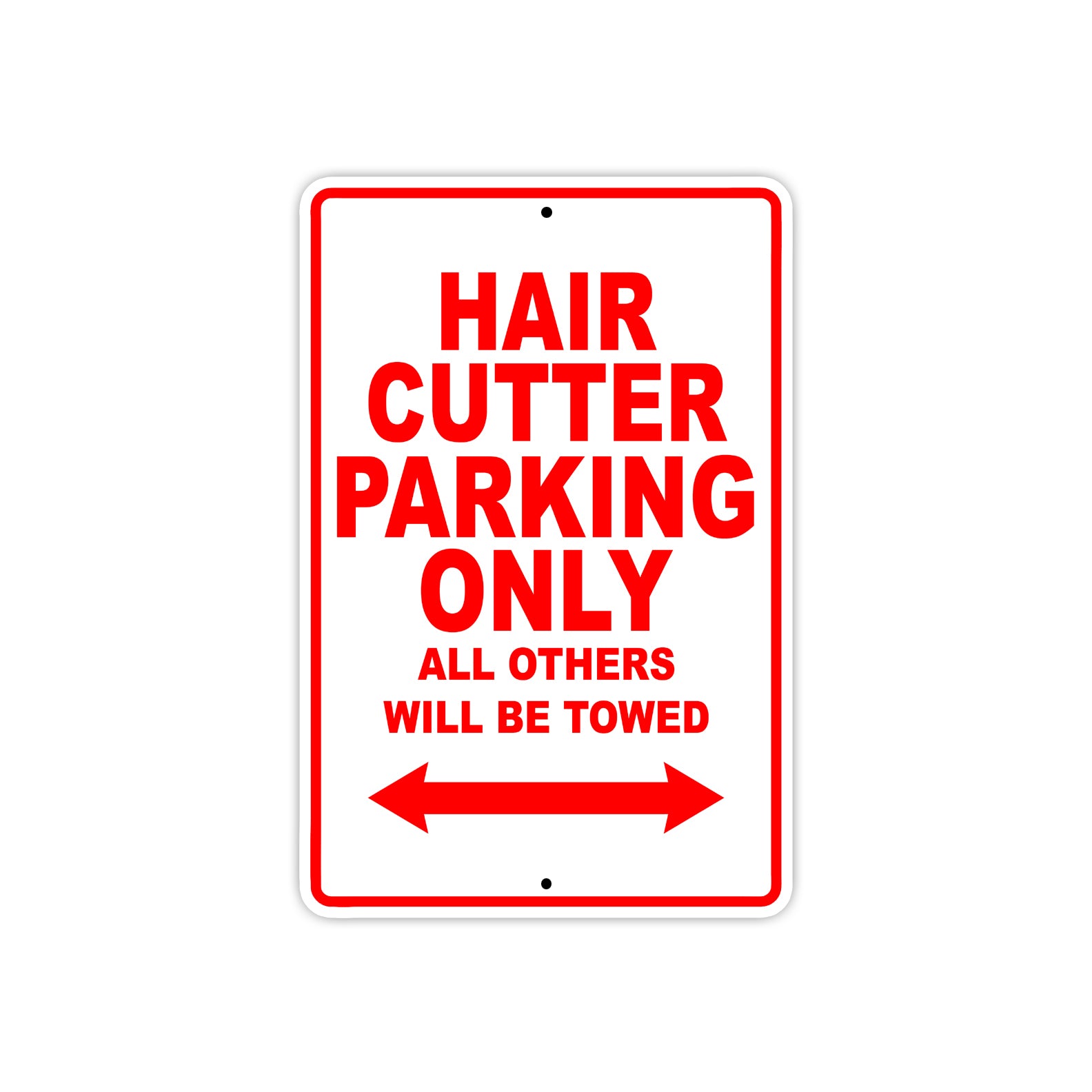 Hair Cutter Parking Only All Others Will Be Towed Aluminum Metal Sign Plate