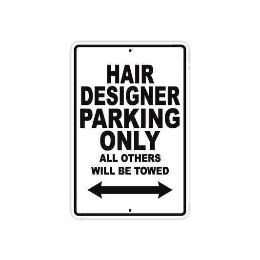 Hair Designer Parking Only All Others Will Be Towed Aluminum Metal Sign Plate