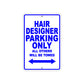 Hair Designer Parking Only All Others Will Be Towed Aluminum Metal Sign Plate