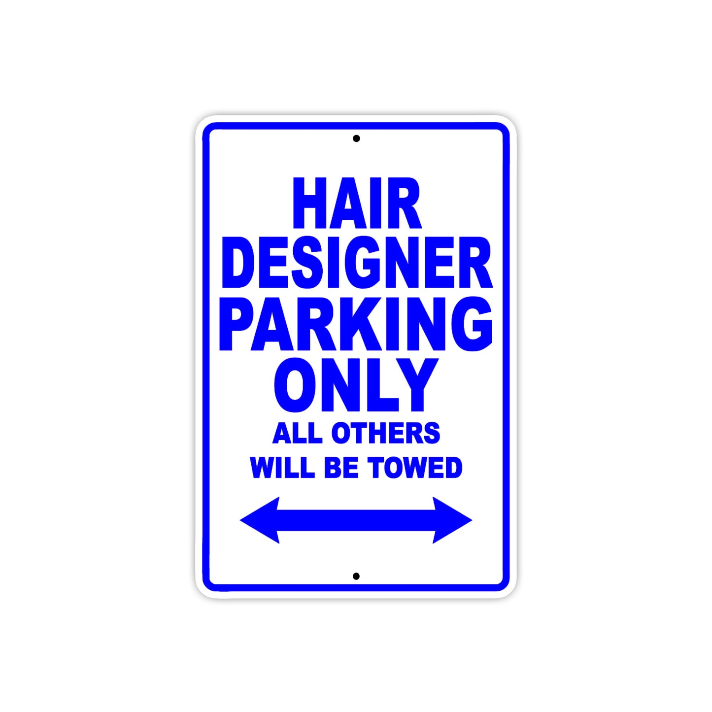 Hair Designer Parking Only All Others Will Be Towed Aluminum Metal Sign Plate