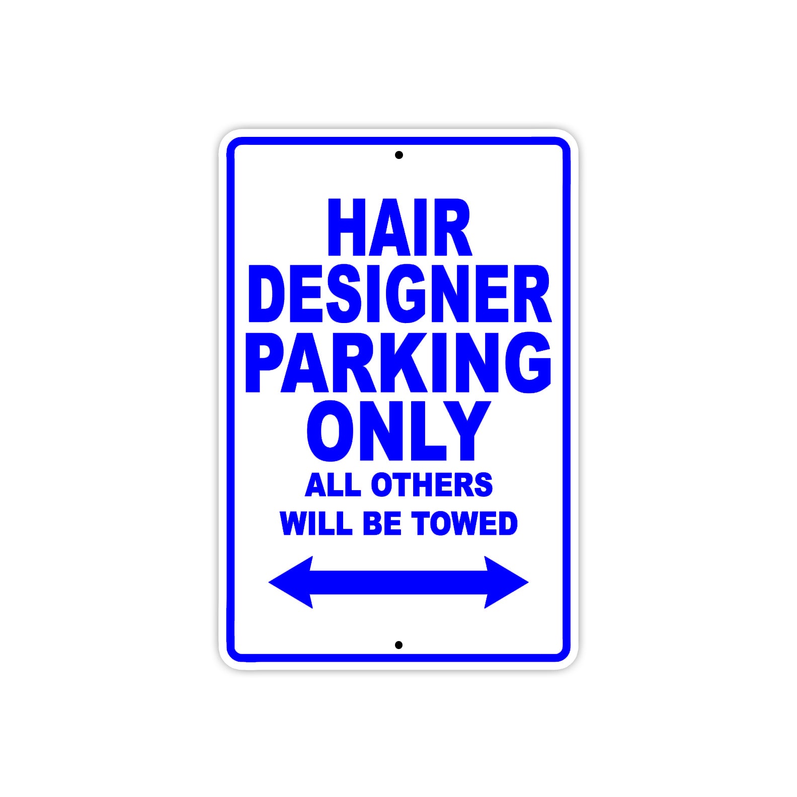 Hair Designer Parking Only All Others Will Be Towed Aluminum Metal Sign Plate