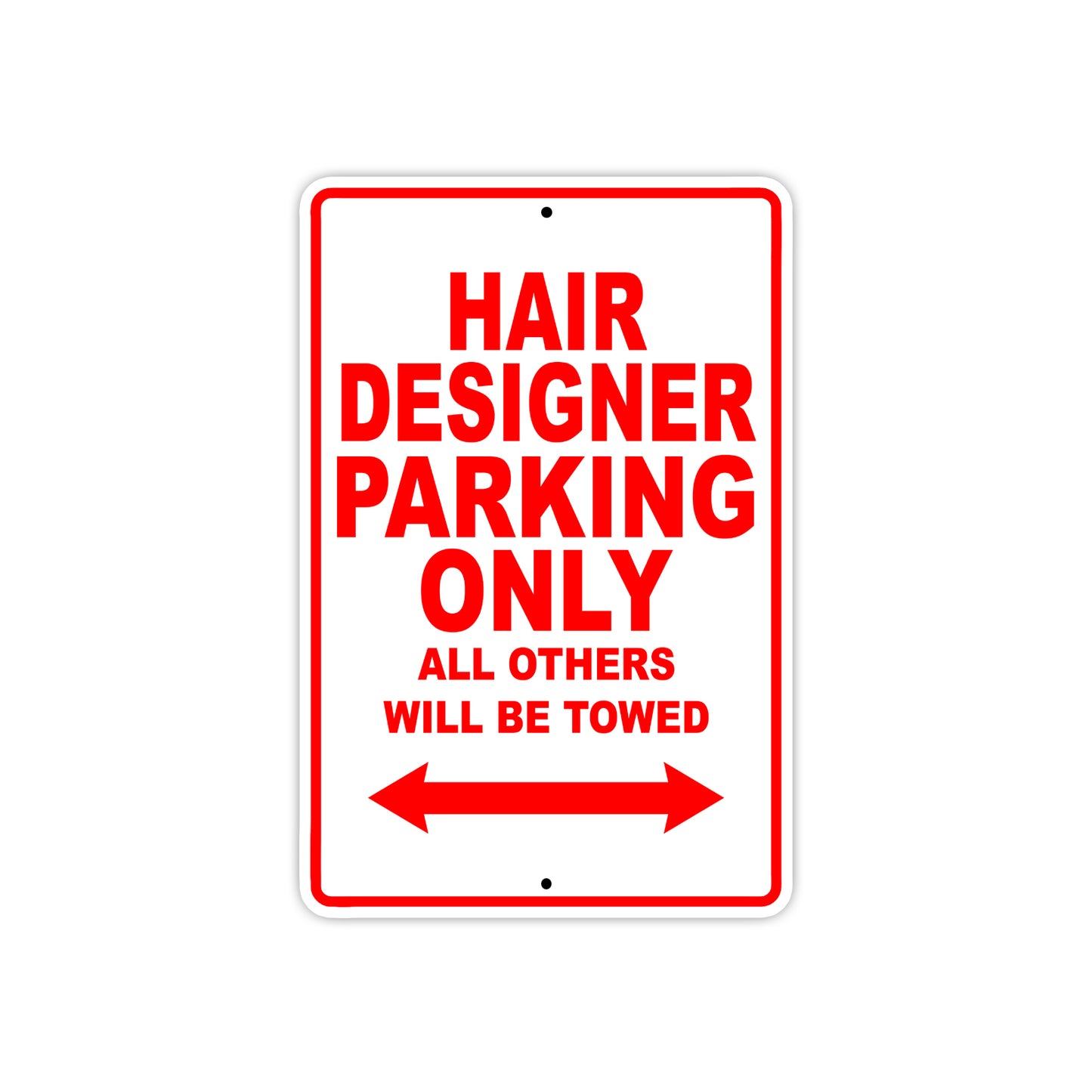 Hair Designer Parking Only All Others Will Be Towed Aluminum Metal Sign Plate